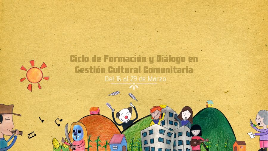 "Ciclo de formación y diálogo de la gestión cultural comunitaria", por CulturAula