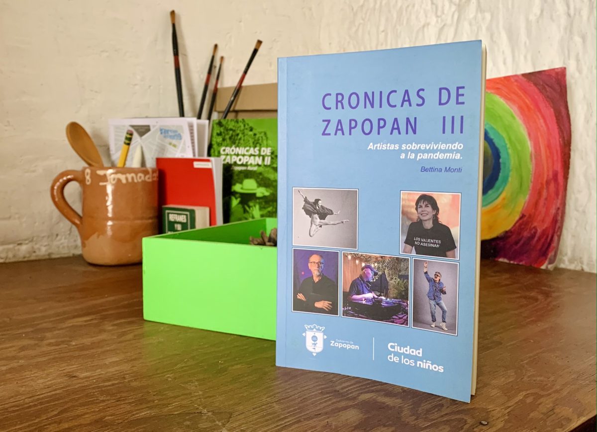 Libro "Crónicas de Zapopan III. Artistas sobreviviendo a la pandemia", por Bettina Monti